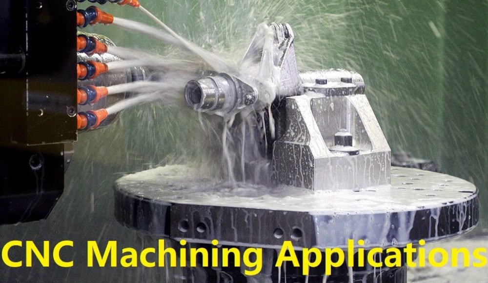 CNC Machining Applications