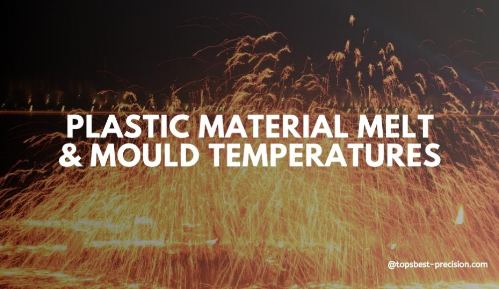 Plastic Material Melt & Mould Temperatures Chart