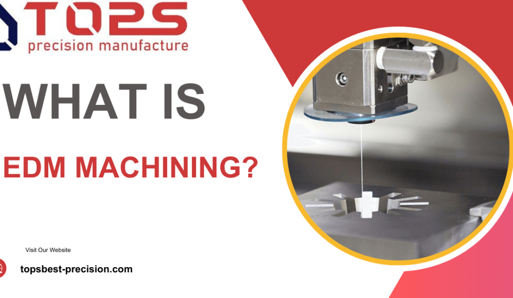 What is EDM machining