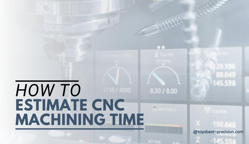 how to estimate cnc machining time